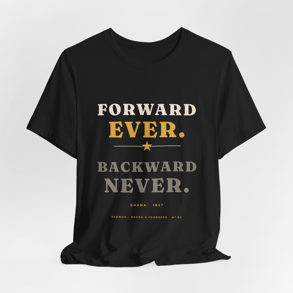 Forward Ever Backward Never T-Shirt — Ghana 1957