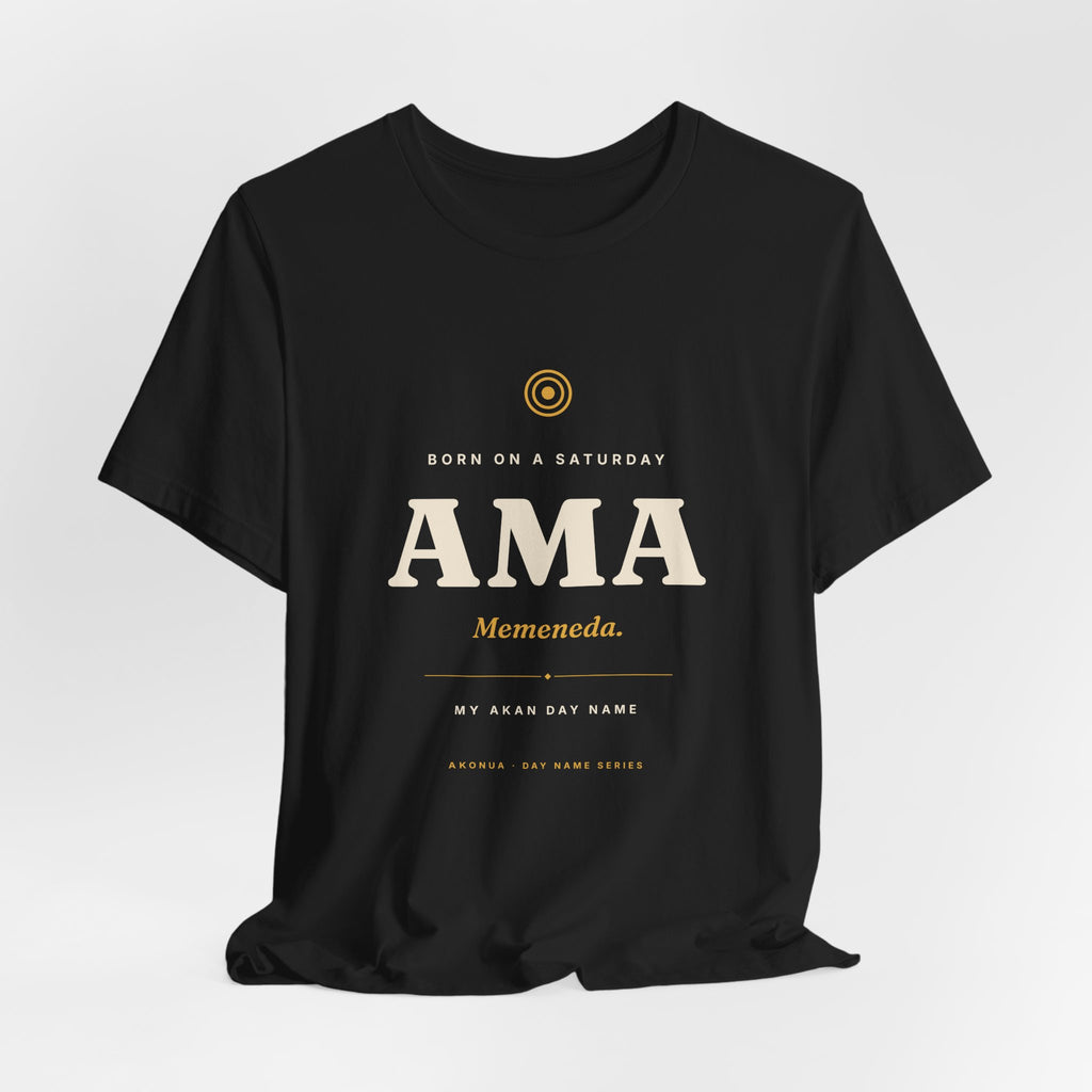 Ama Akan Day Name T-Shirt — Born on a Saturday