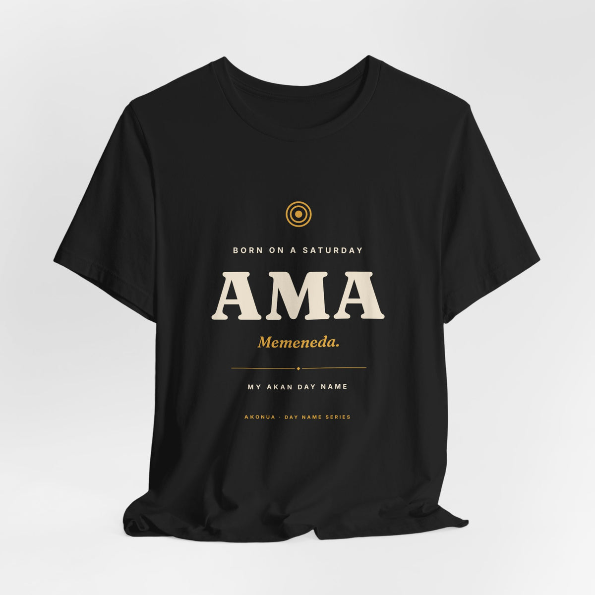 Ama Akan Day Name T-Shirt — Born on a Saturday