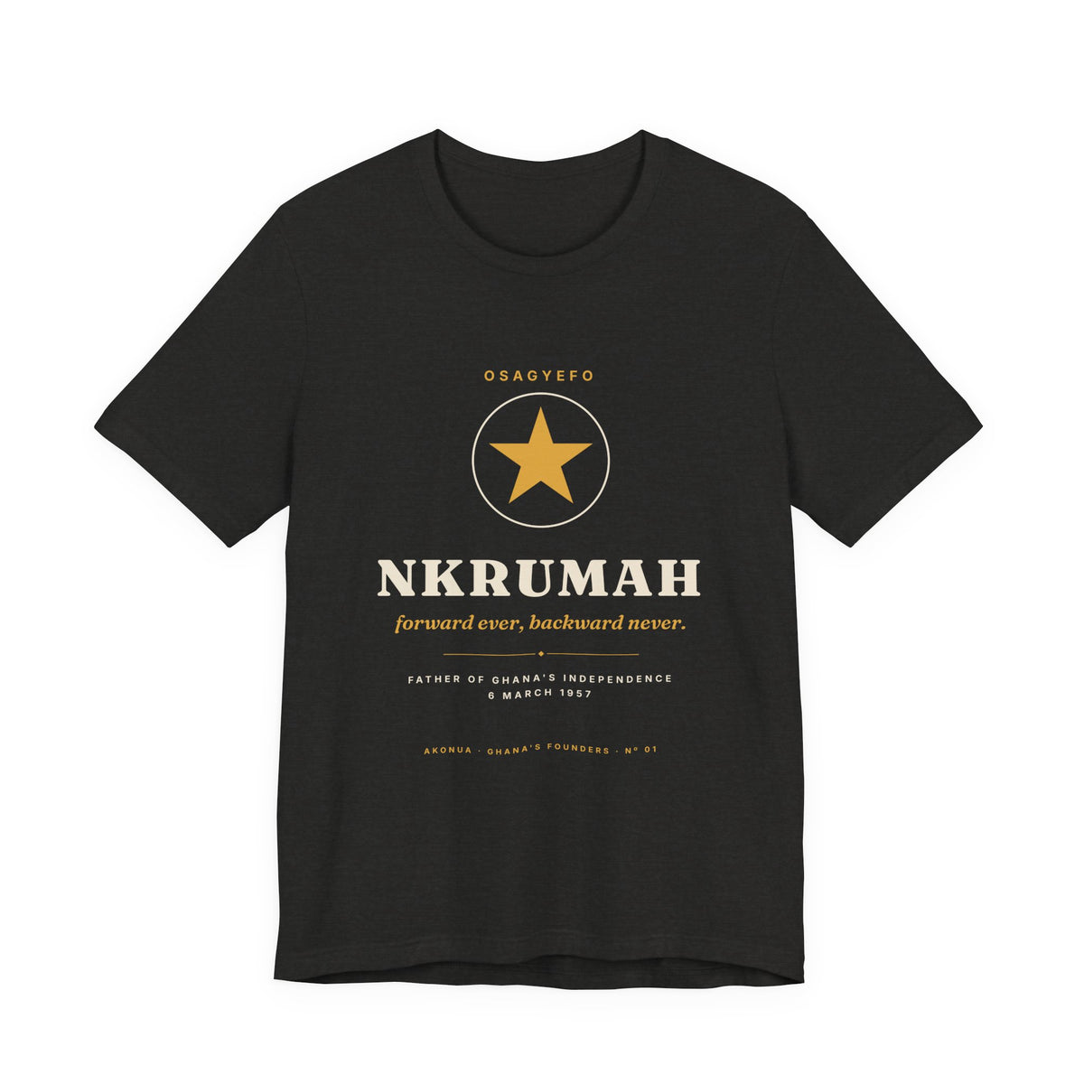 Nkrumah T-Shirt — Osagyefo, Forward Ever