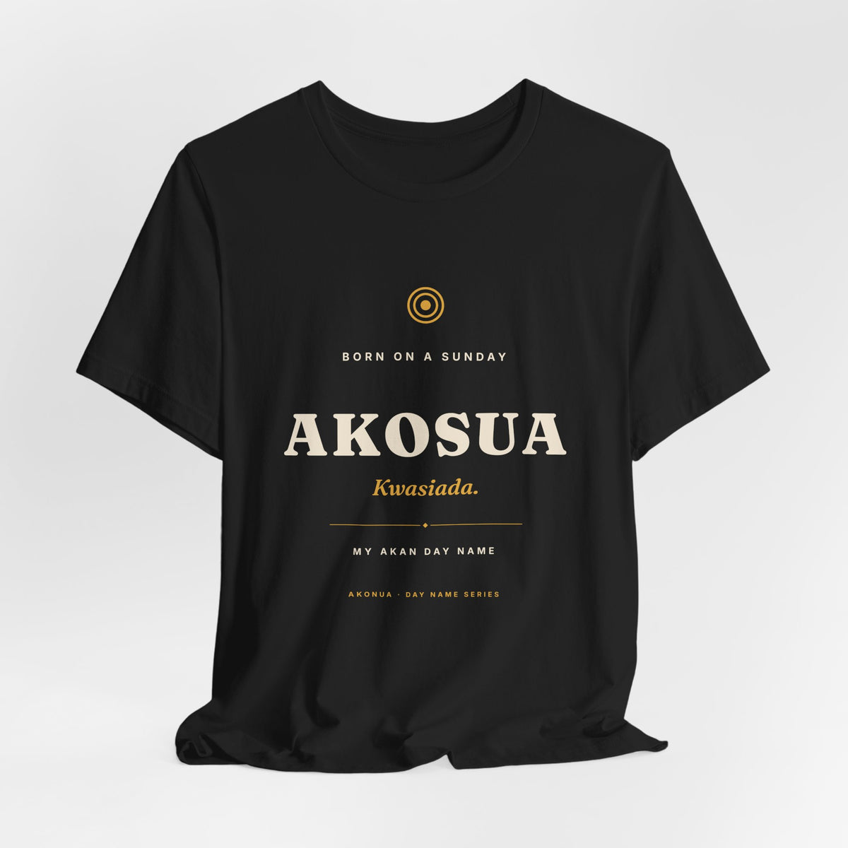 Akosua Akan Day Name T-Shirt — Born on a Sunday