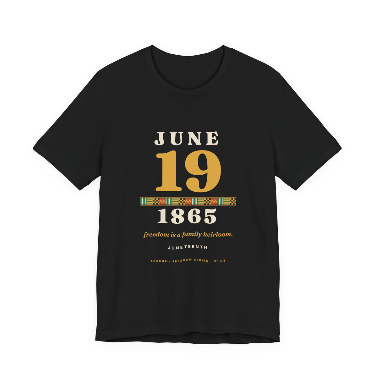June 19 1865 T-Shirt — Freedom Is a Family Heirloom