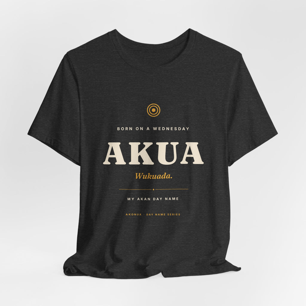 Akua Akan Day Name T-Shirt — Born on a Wednesday