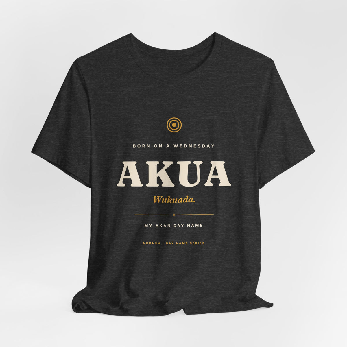 Akua Akan Day Name T-Shirt — Born on a Wednesday