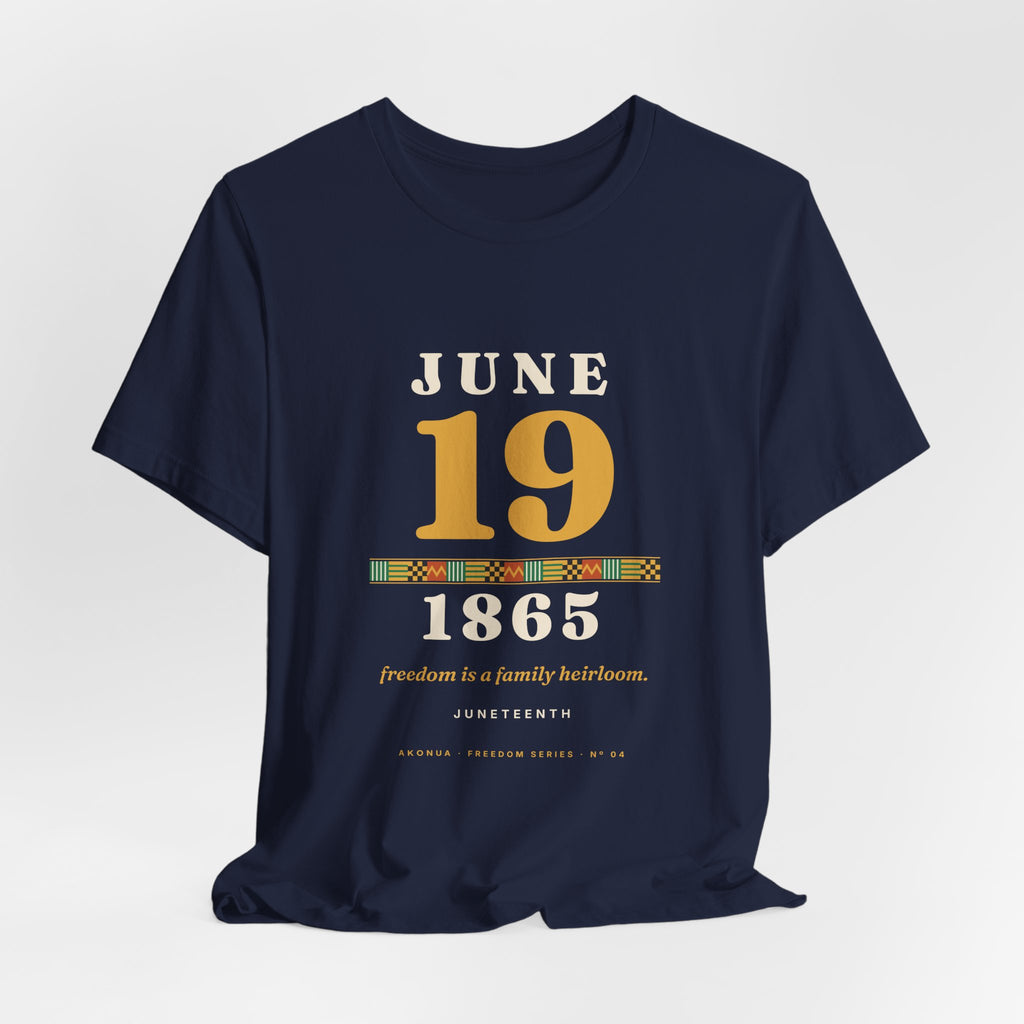 June 19 1865 T-Shirt — Freedom Is a Family Heirloom