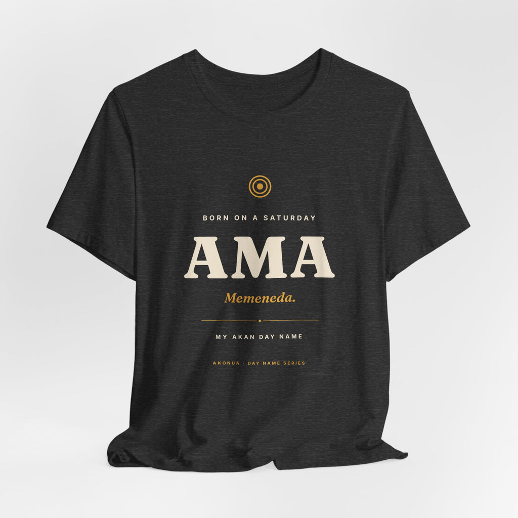 Ama Akan Day Name T-Shirt — Born on a Saturday