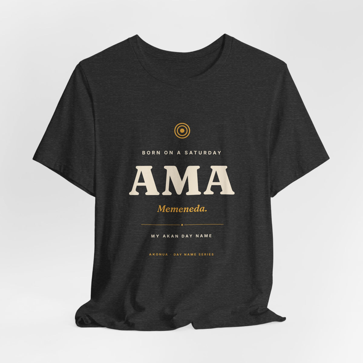 Ama Akan Day Name T-Shirt — Born on a Saturday