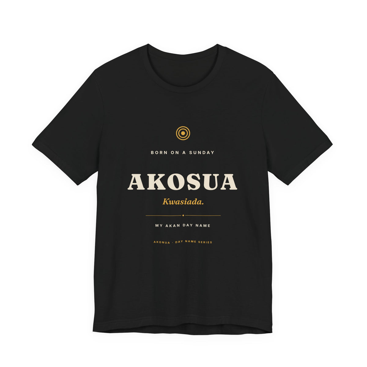 Akosua Akan Day Name T-Shirt — Born on a Sunday