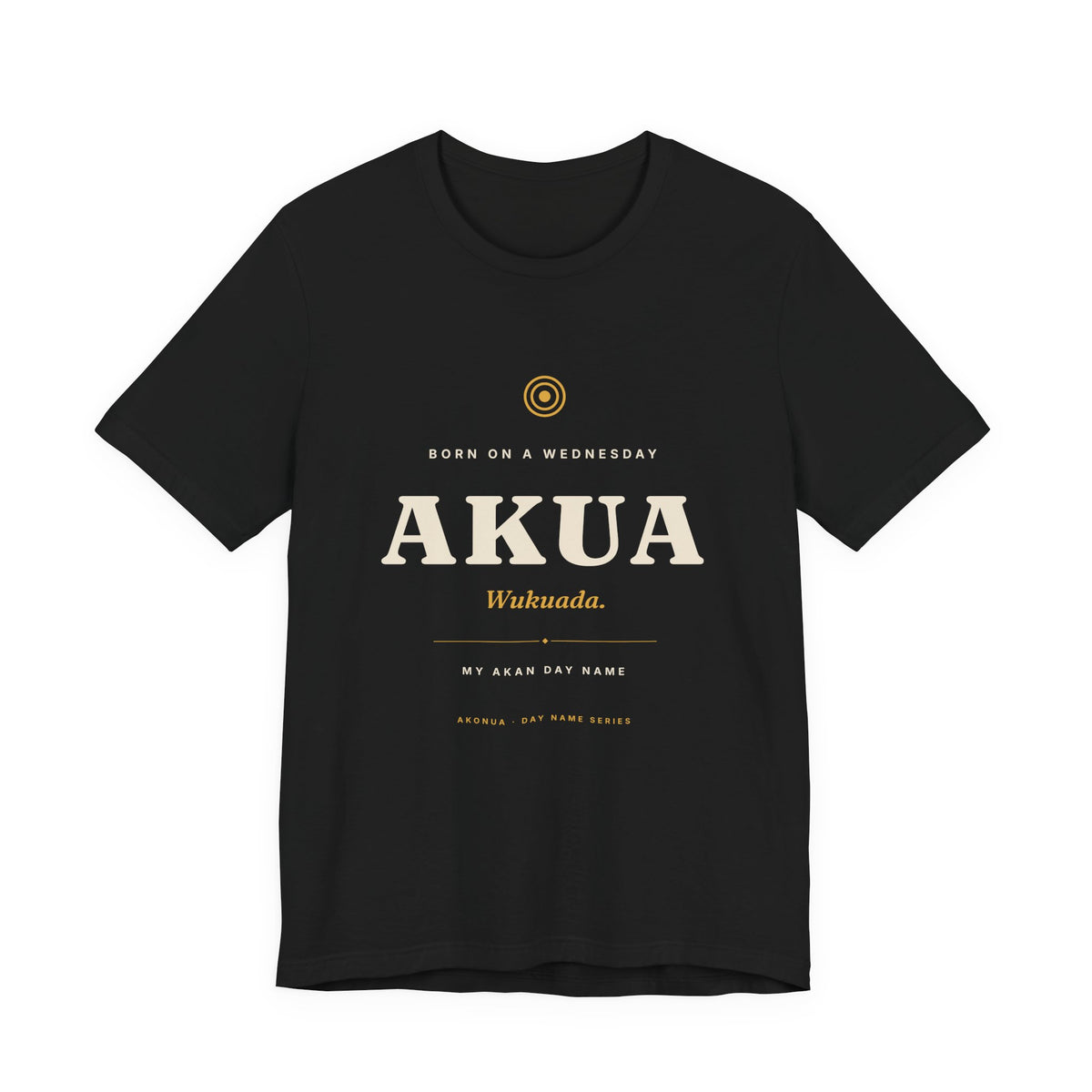 Akua Akan Day Name T-Shirt — Born on a Wednesday