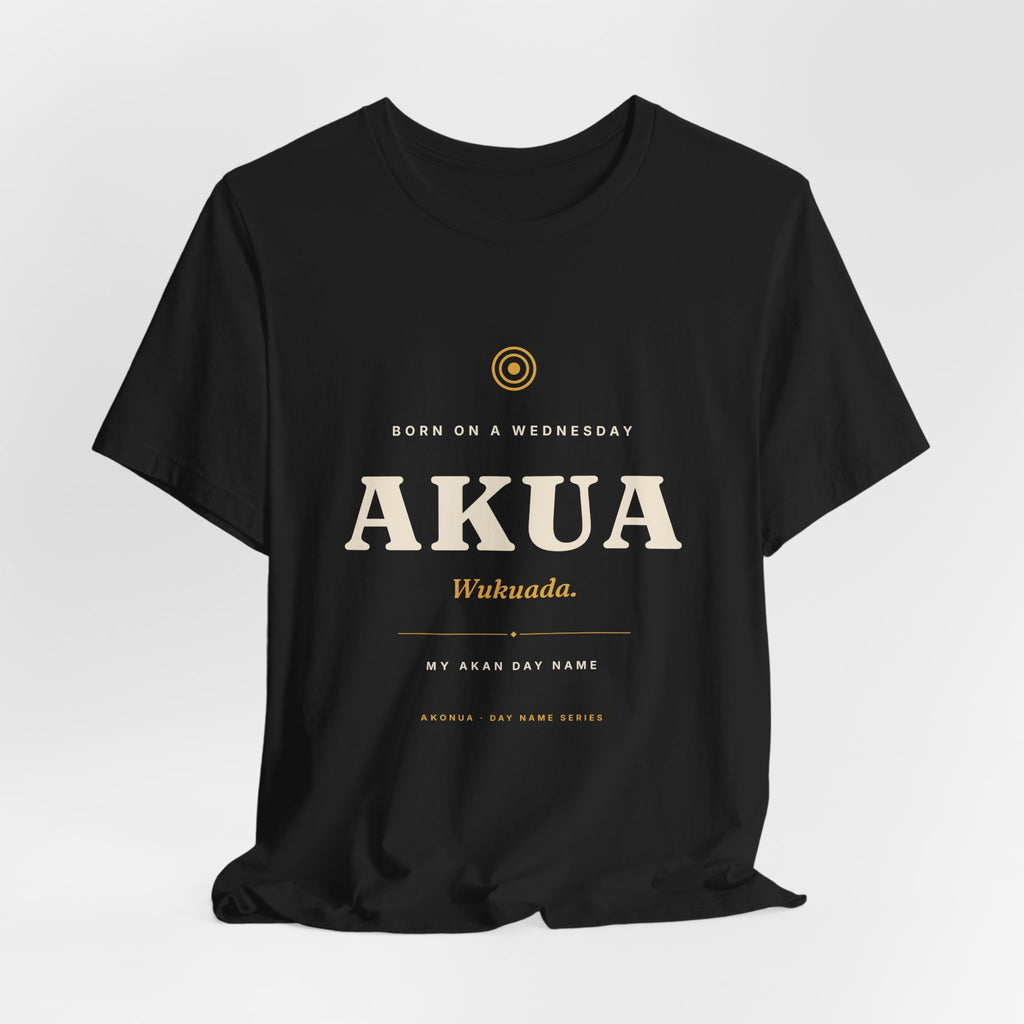 Akua Akan Day Name T-Shirt — Born on a Wednesday