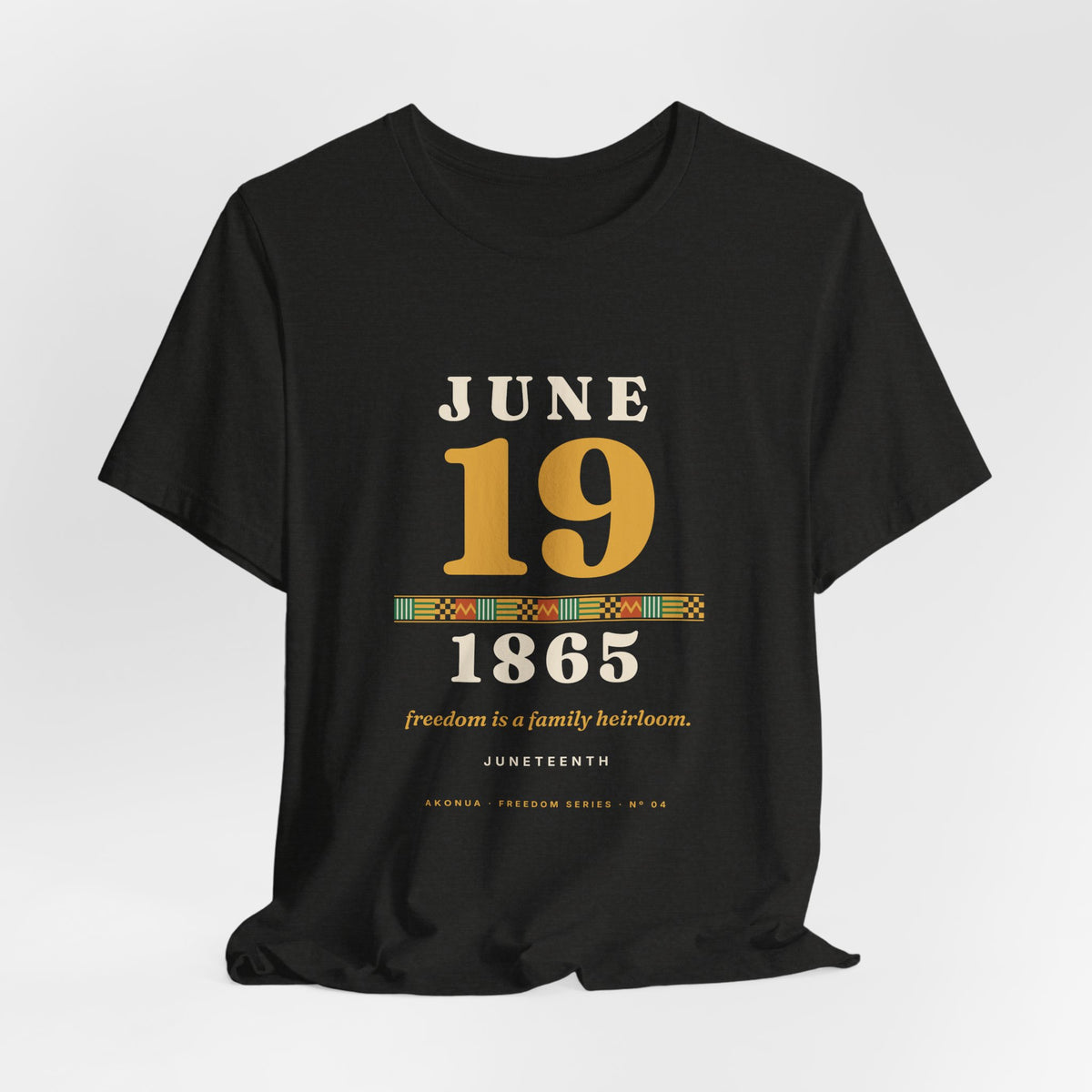 June 19 1865 T-Shirt — Freedom Is a Family Heirloom