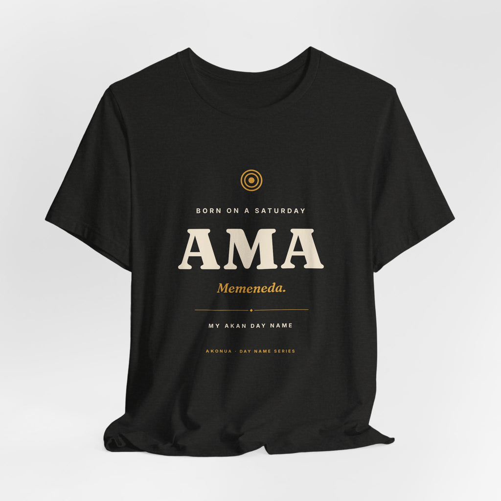 Ama Akan Day Name T-Shirt — Born on a Saturday
