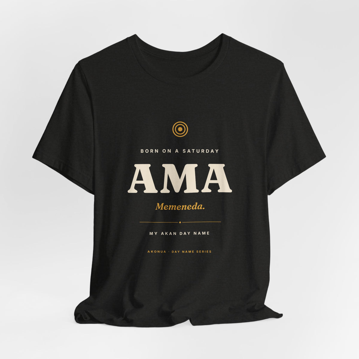 Ama Akan Day Name T-Shirt — Born on a Saturday
