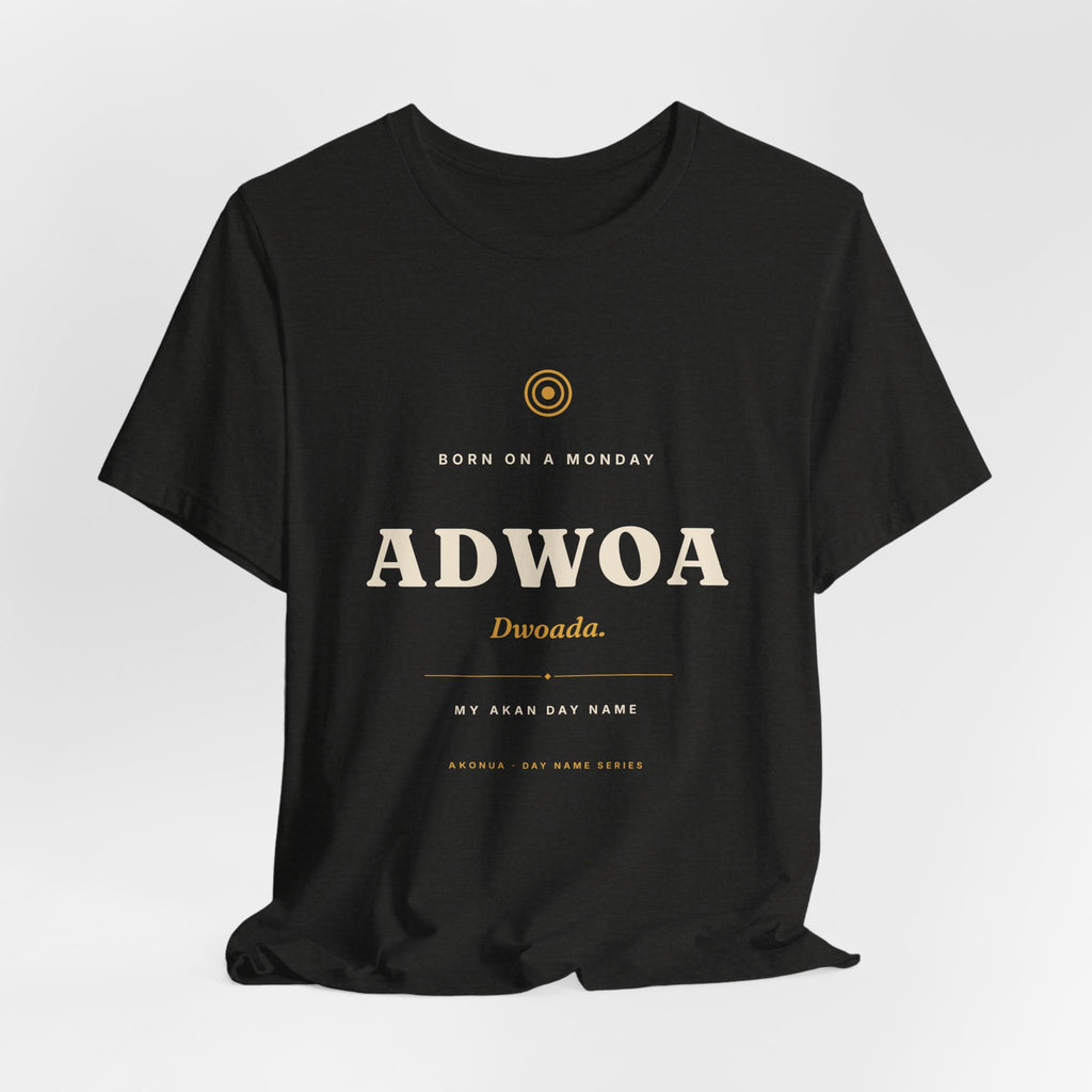 Adwoa Akan Day Name T-Shirt — Born on a Monday