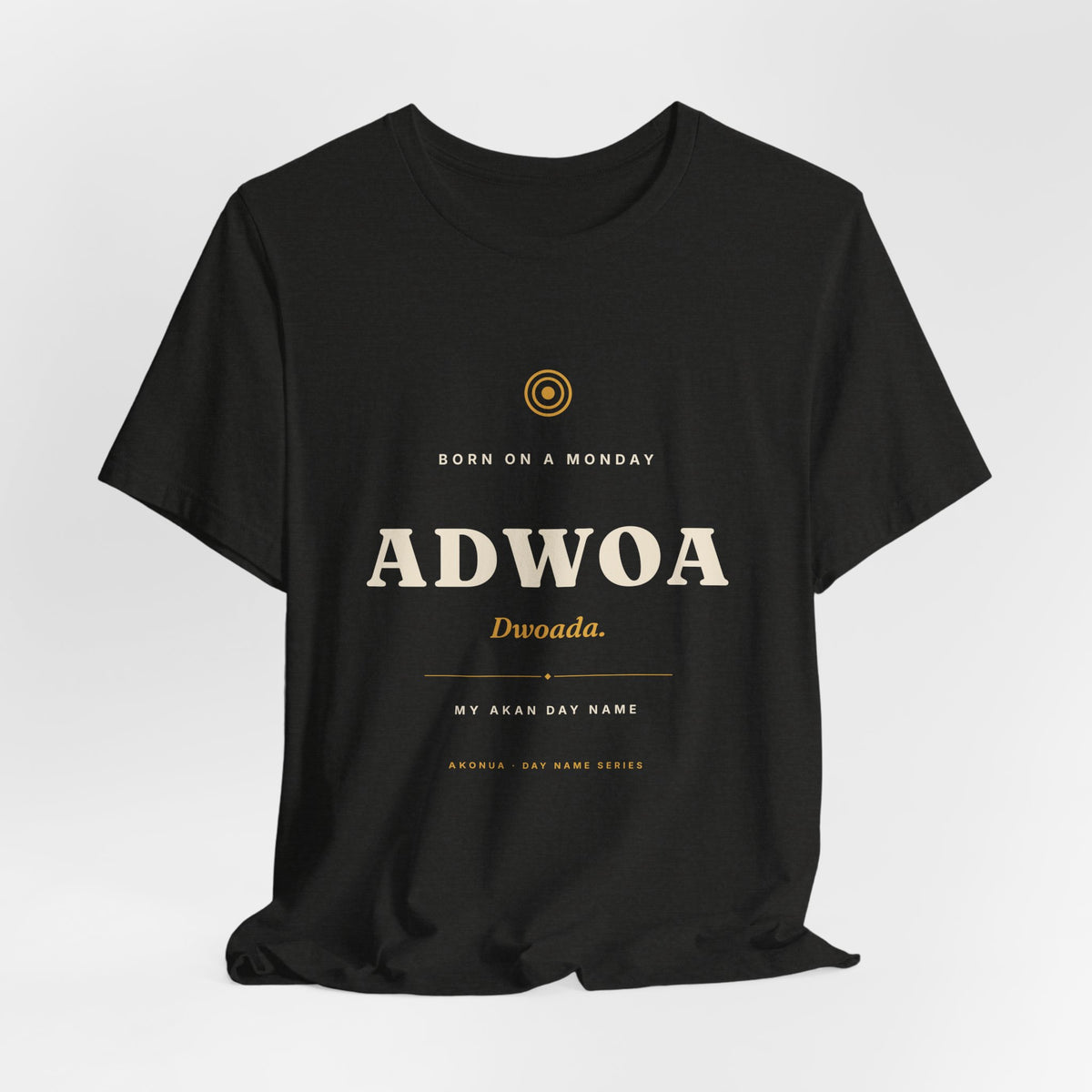 Adwoa Akan Day Name T-Shirt — Born on a Monday