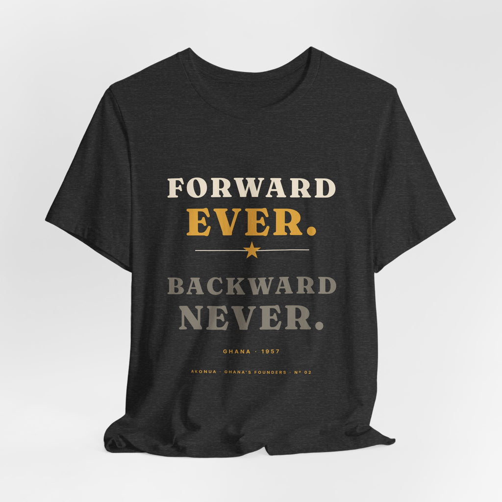Forward Ever Backward Never T-Shirt — Ghana 1957