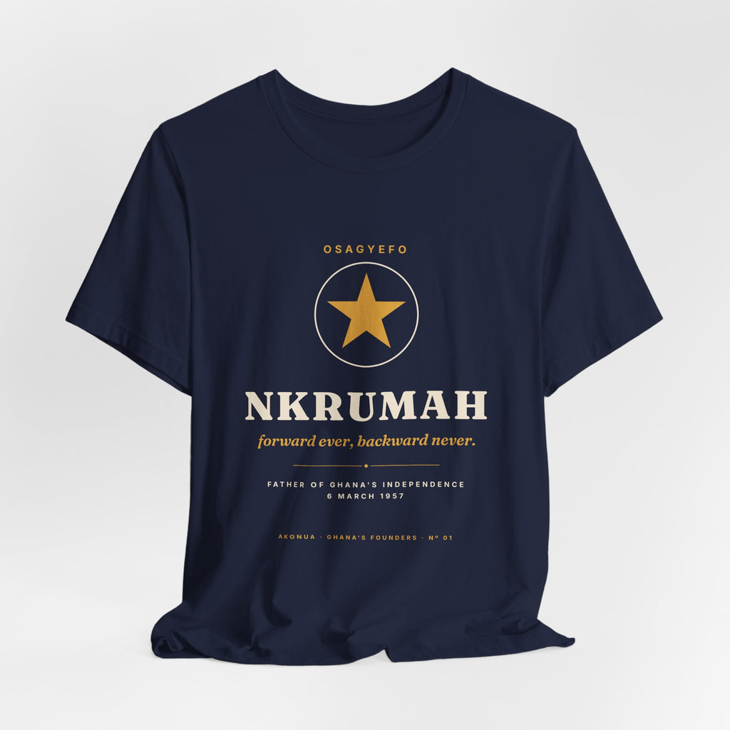 Nkrumah T-Shirt — Osagyefo, Forward Ever