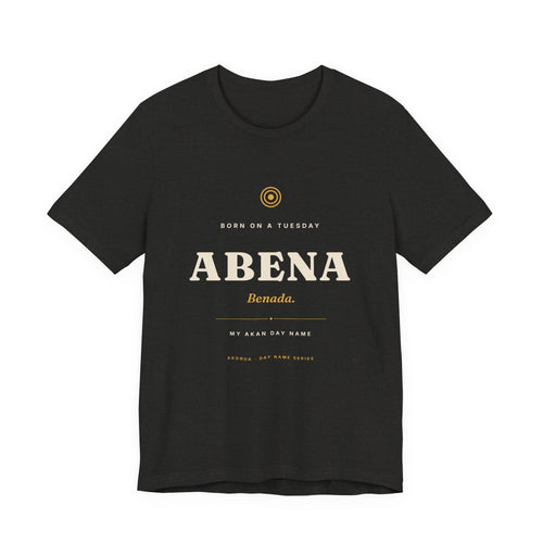 Abena Akan Day Name T-Shirt — Born on a Tuesday