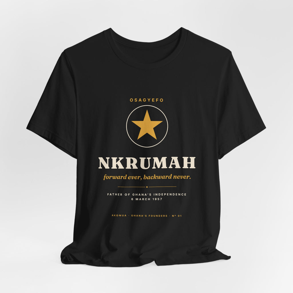Nkrumah T-Shirt — Osagyefo, Forward Ever