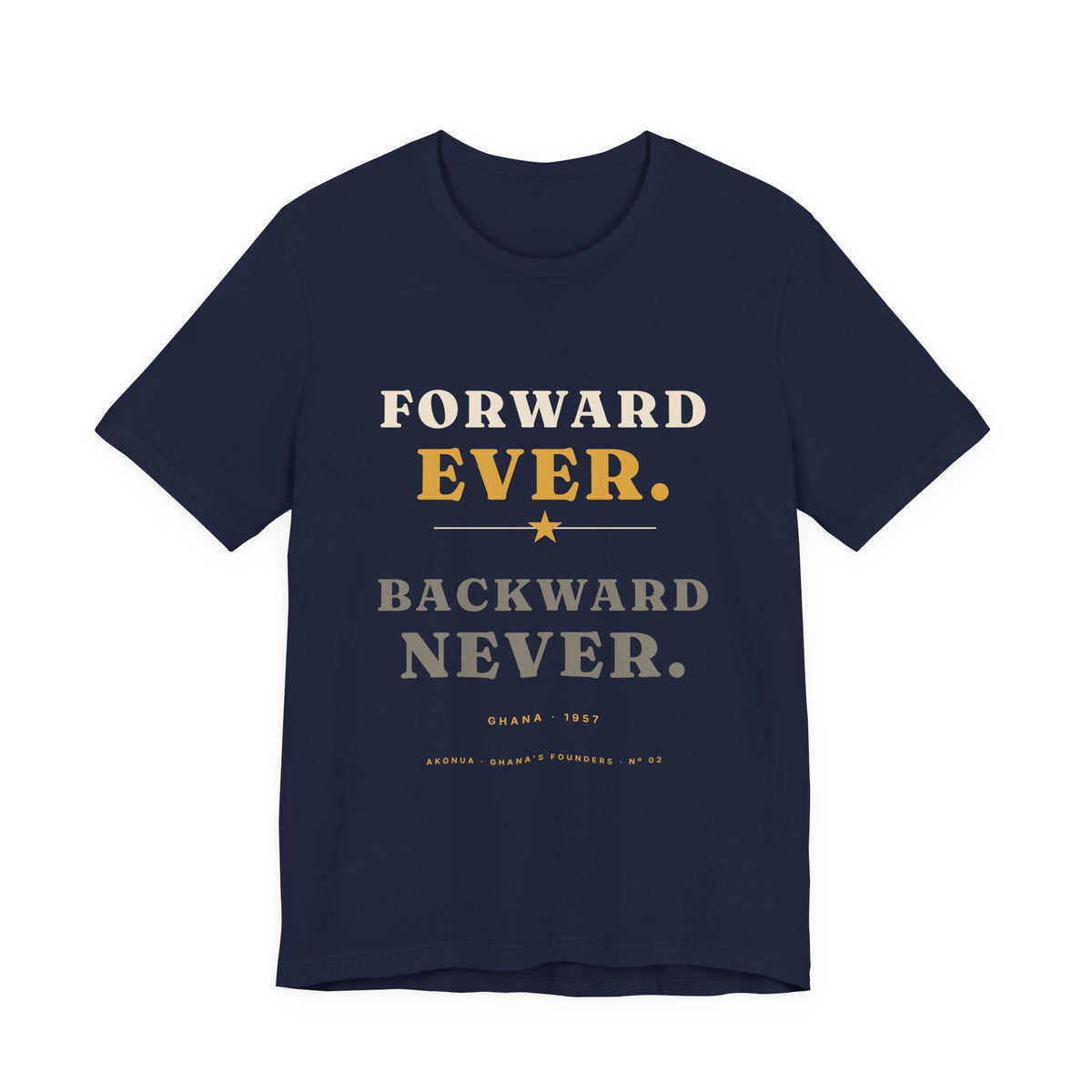 Forward Ever Backward Never T-Shirt — Ghana 1957