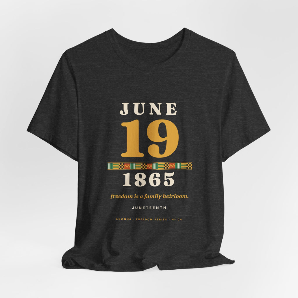 June 19 1865 T-Shirt — Freedom Is a Family Heirloom