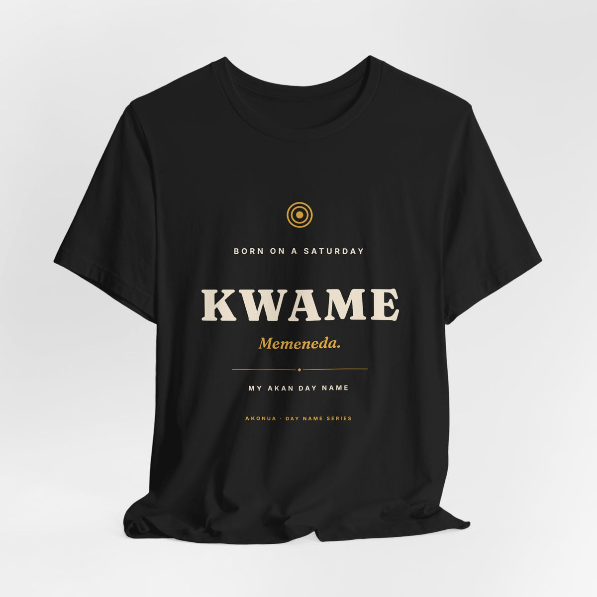 Kwame Akan Day Name T-Shirt — Born on a Saturday