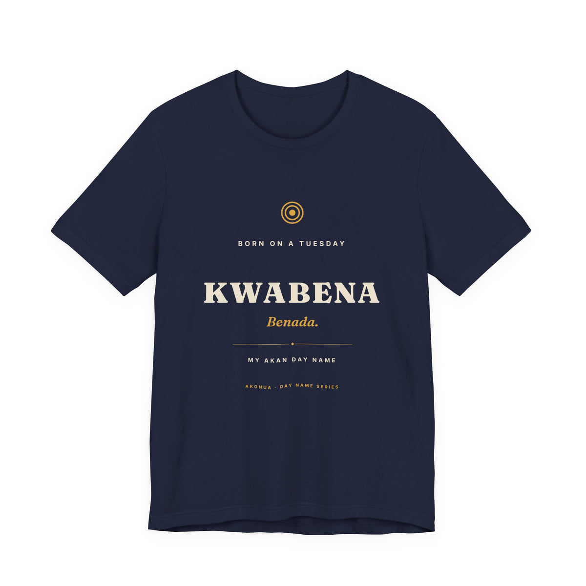 Kwabena Akan Day Name T-Shirt — Born on a Tuesday