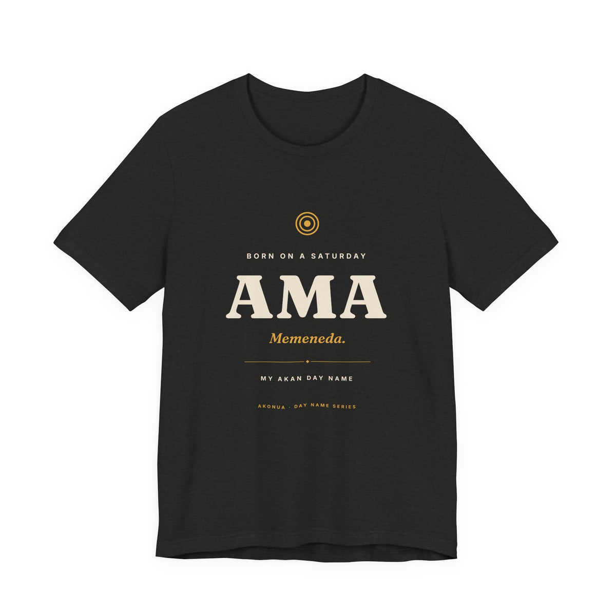 Ama Akan Day Name T-Shirt — Born on a Saturday