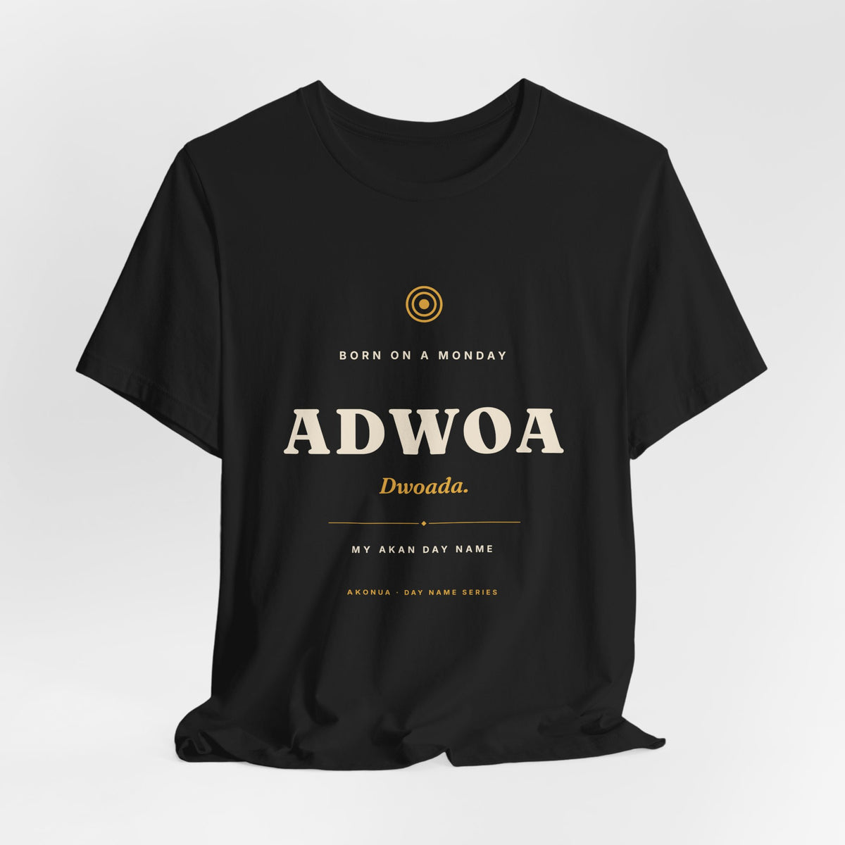 Adwoa Akan Day Name T-Shirt — Born on a Monday