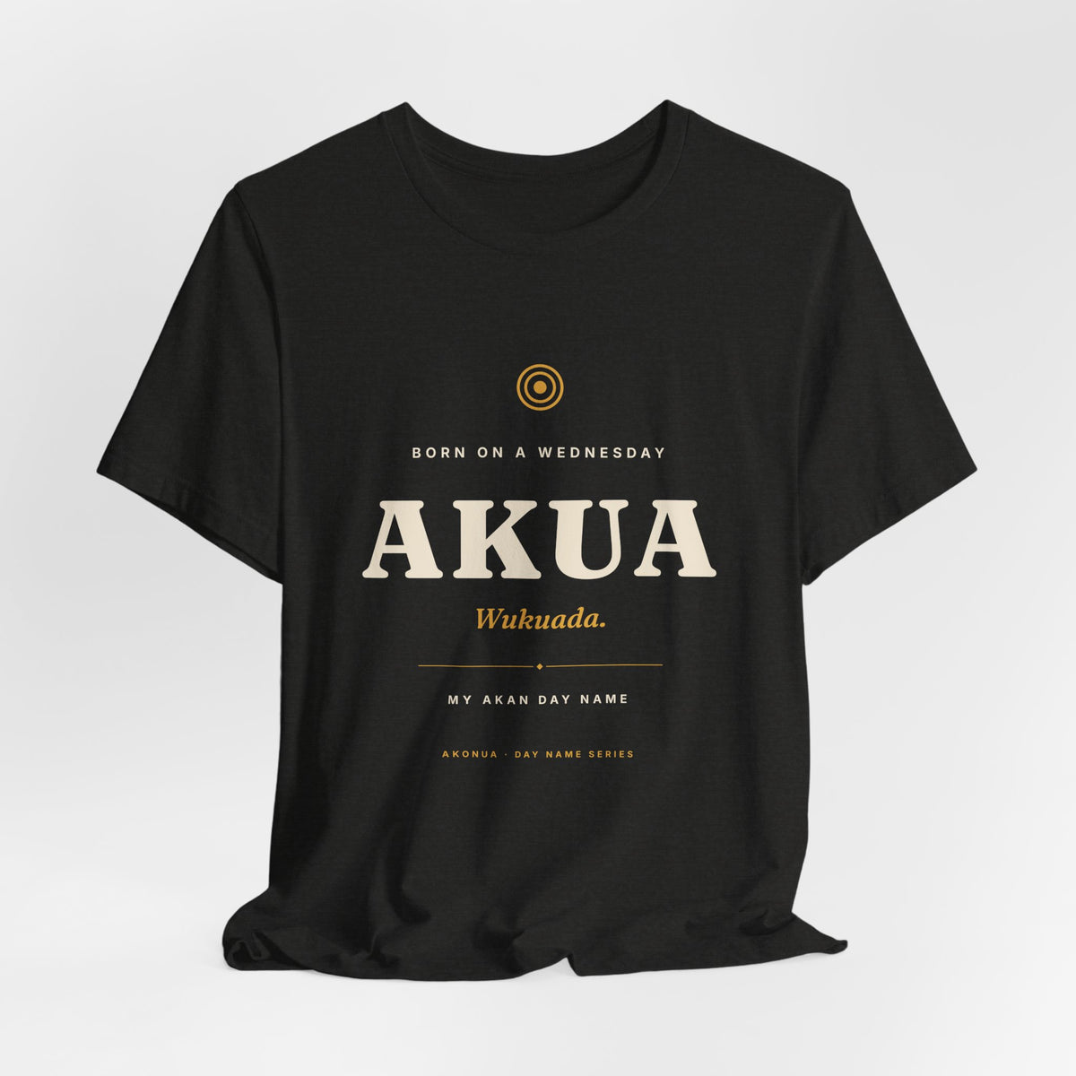 Akua Akan Day Name T-Shirt — Born on a Wednesday
