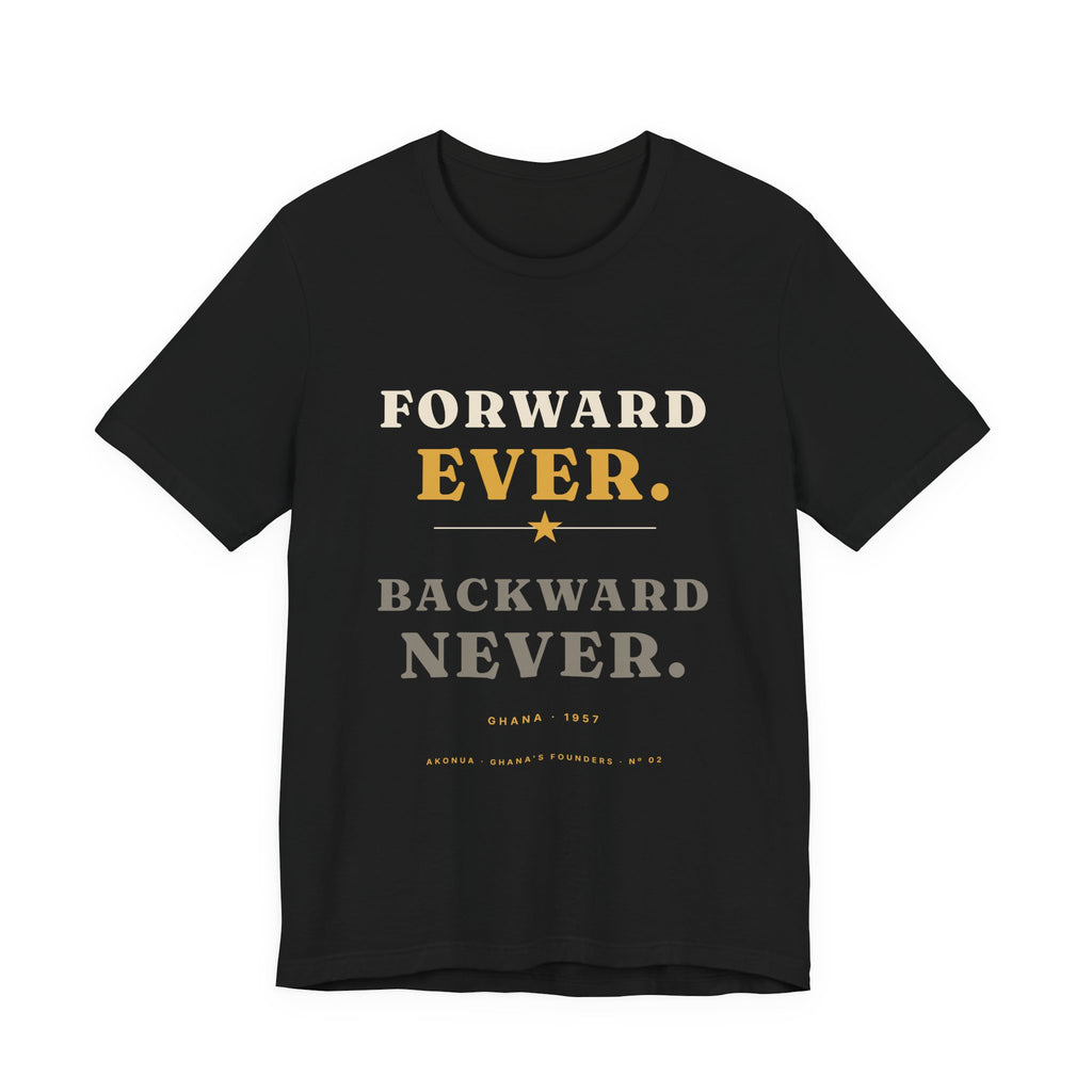 Forward Ever Backward Never T-Shirt — Ghana 1957