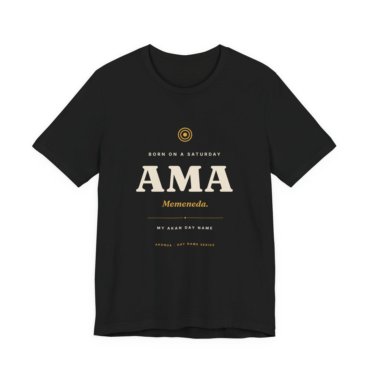 Ama Akan Day Name T-Shirt — Born on a Saturday