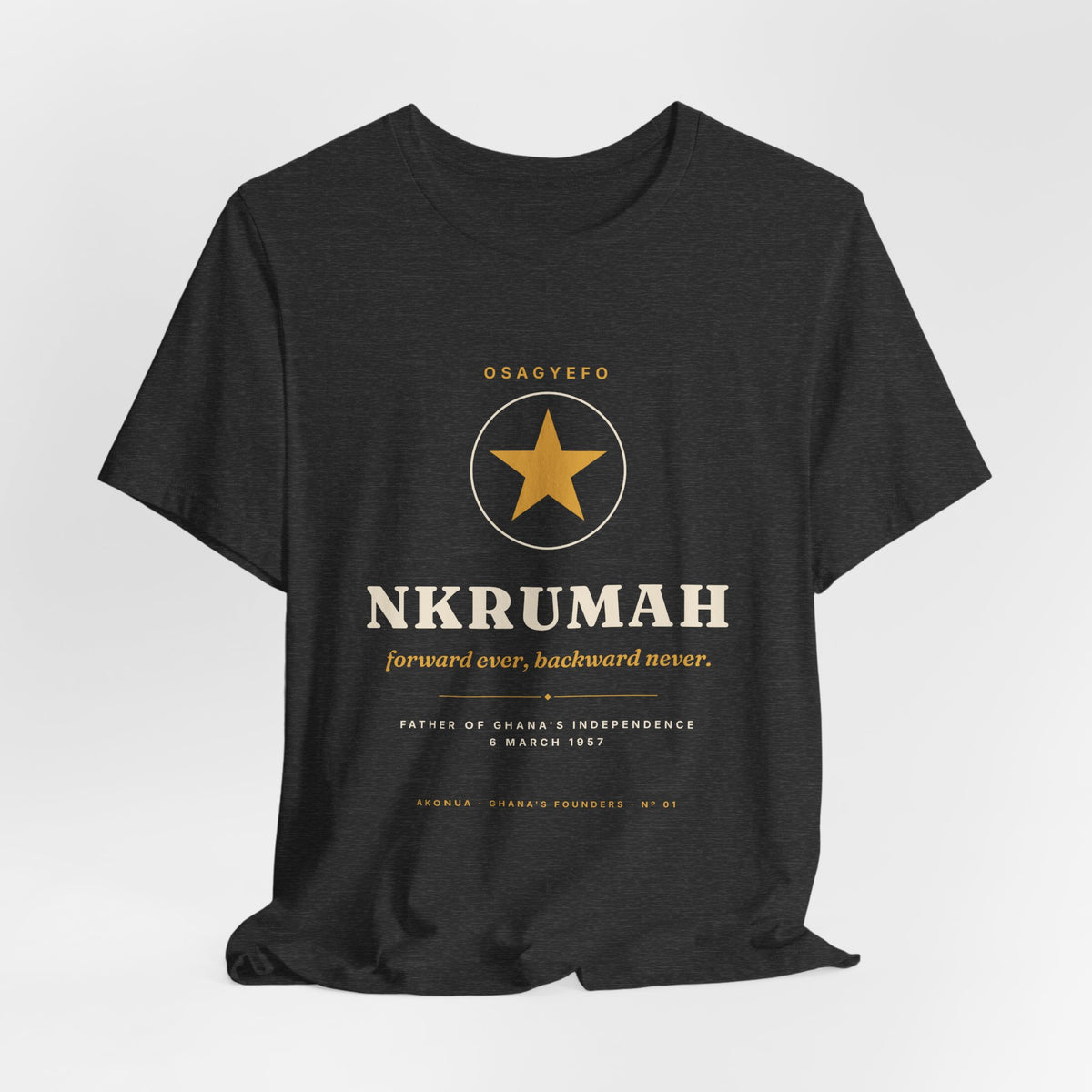 Nkrumah T-Shirt — Osagyefo, Forward Ever