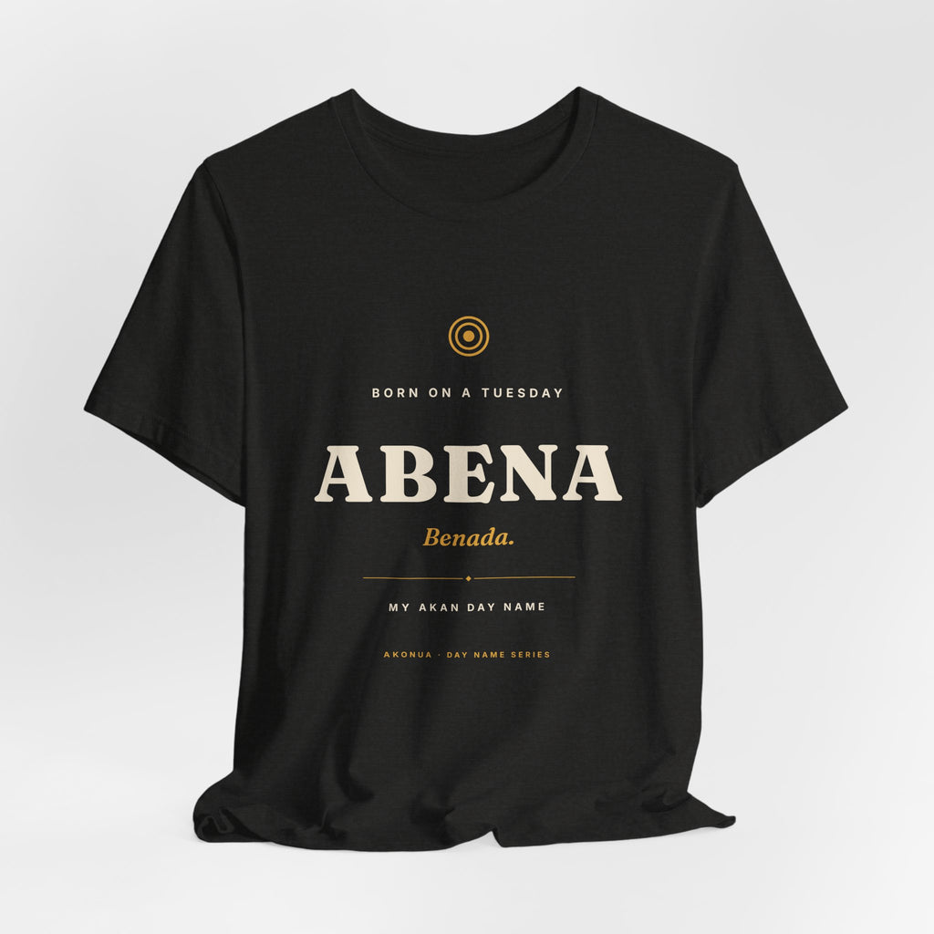 Abena Akan Day Name T-Shirt — Born on a Tuesday